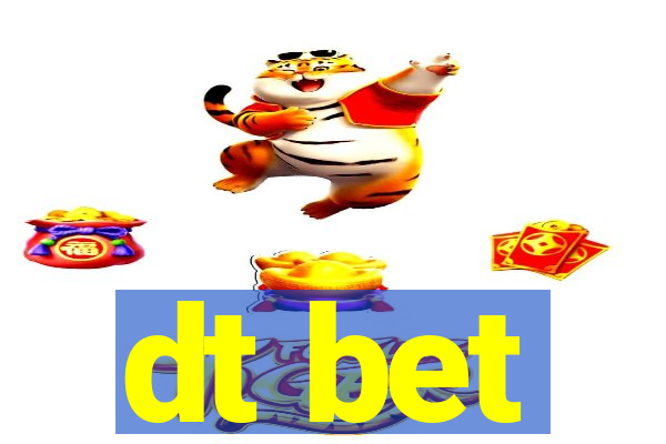 dt bet