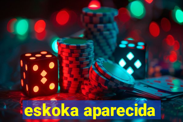 eskoka aparecida