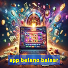 app betano baixar