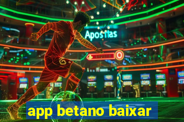 app betano baixar