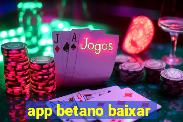 app betano baixar