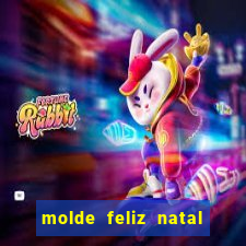 molde feliz natal para imprimir