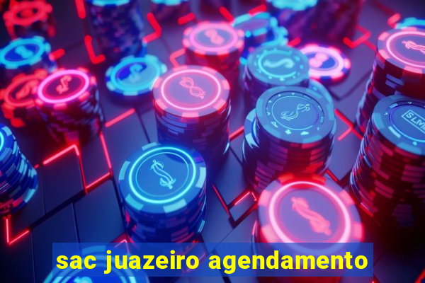 sac juazeiro agendamento