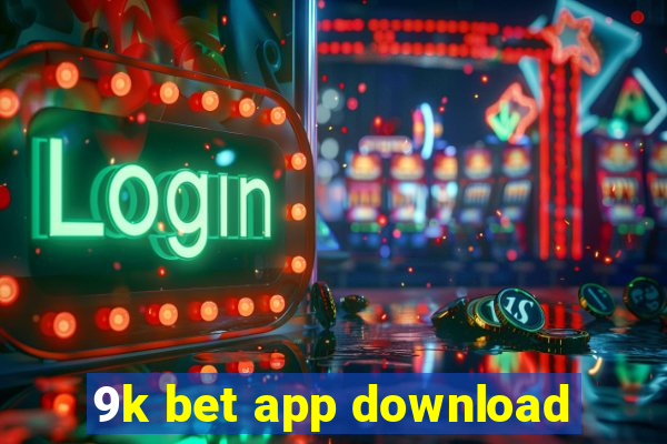 9k bet app download