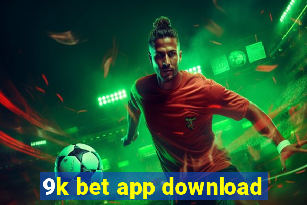 9k bet app download