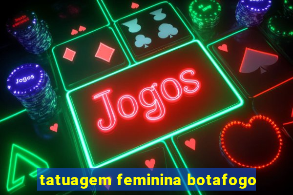 tatuagem feminina botafogo