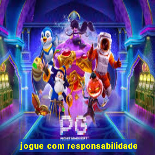 jogue com responsabilidade