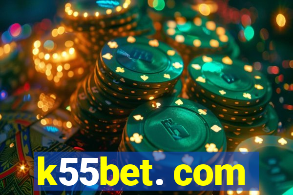 k55bet. com