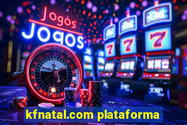 kfnatal.com plataforma