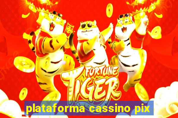 plataforma cassino pix