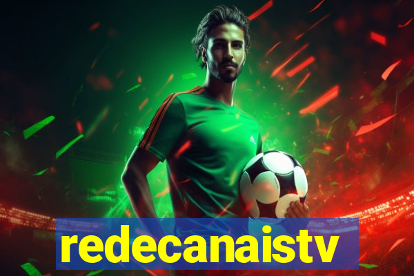 redecanaistv