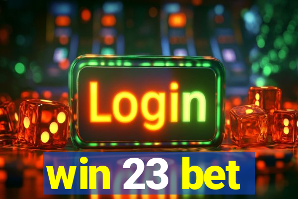 win 23 bet