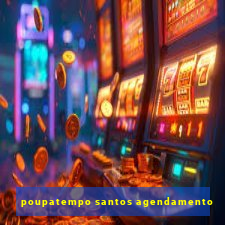 poupatempo santos agendamento