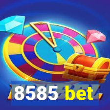 8585 bet