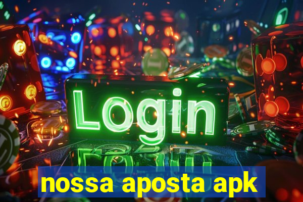 nossa aposta apk