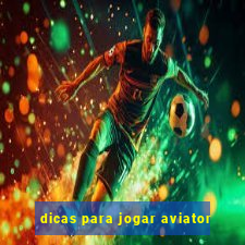 dicas para jogar aviator