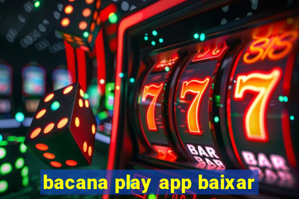 bacana play app baixar