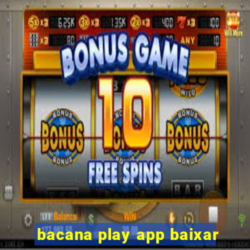 bacana play app baixar