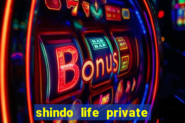 shindo life private server codes