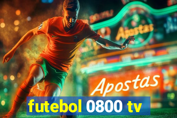 futebol 0800 tv