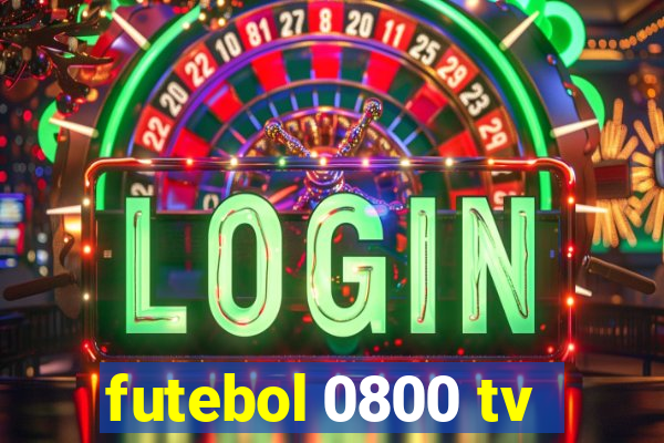 futebol 0800 tv