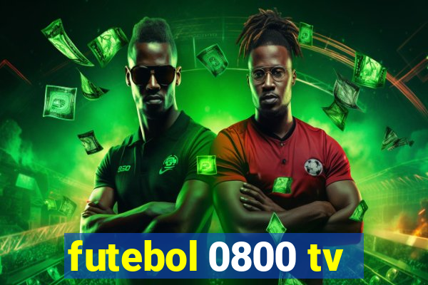 futebol 0800 tv