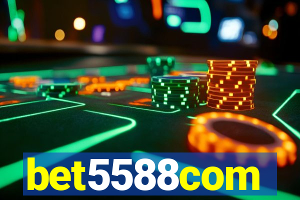 bet5588com