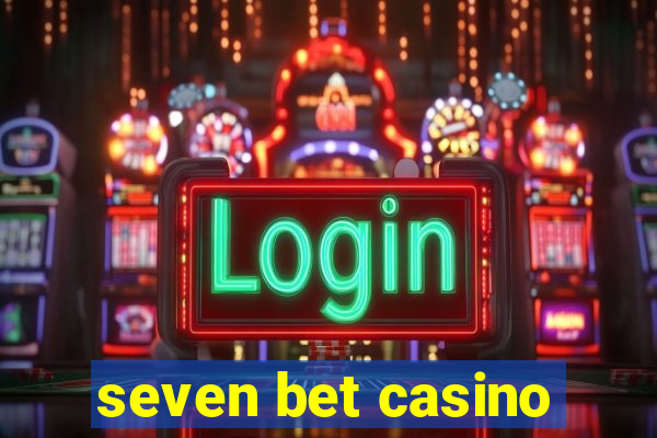 seven bet casino