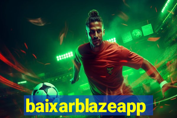 baixarblazeapp