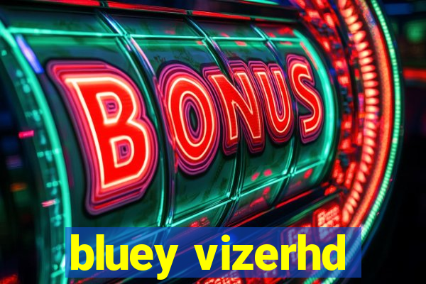 bluey vizerhd