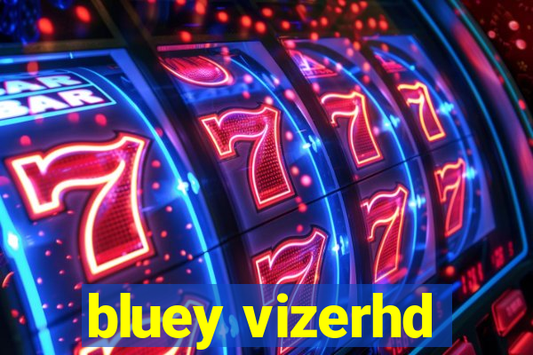 bluey vizerhd