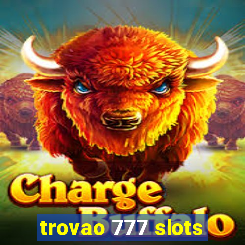 trovao 777 slots