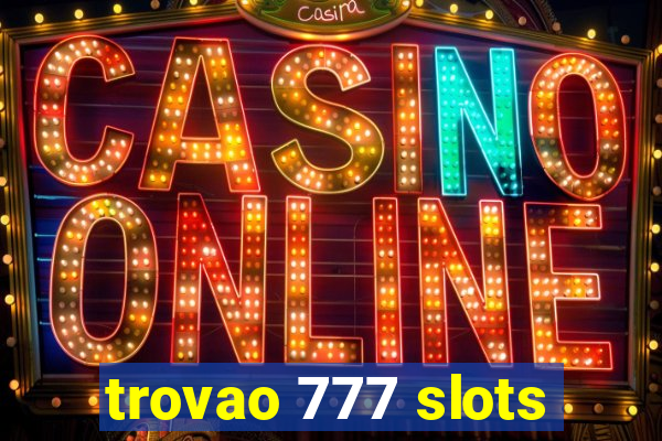 trovao 777 slots