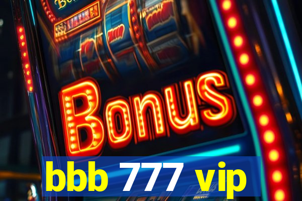 bbb 777 vip