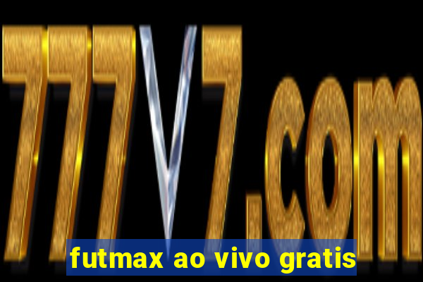 futmax ao vivo gratis