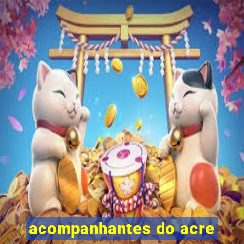 acompanhantes do acre