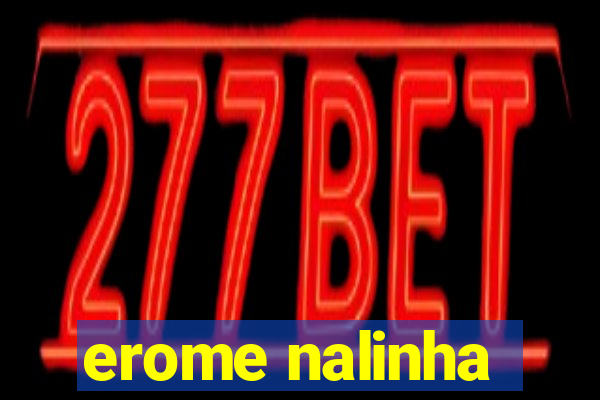 erome nalinha