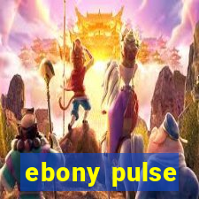 ebony pulse