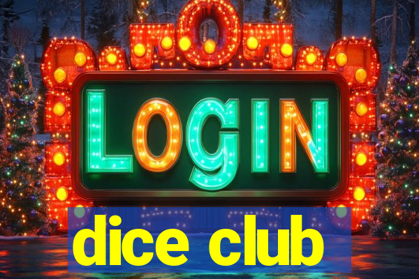 dice club