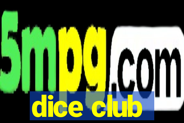 dice club