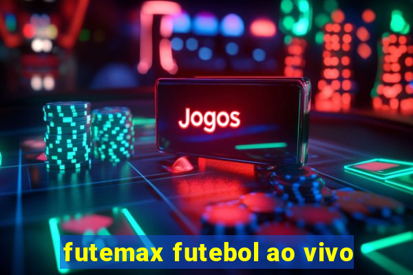 futemax futebol ao vivo