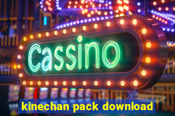 kinechan pack download