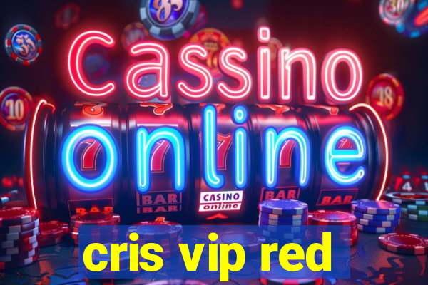 cris vip red