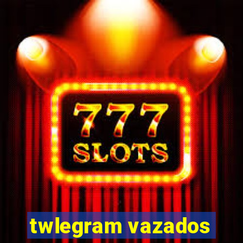 twlegram vazados