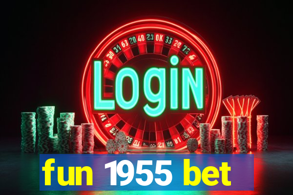 fun 1955 bet