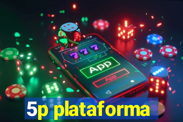 5p plataforma