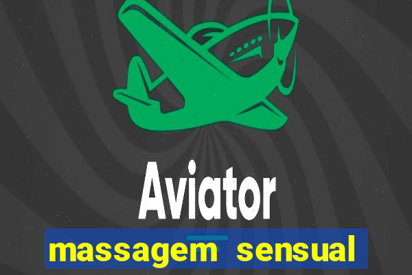 massagem sensual novo hamburgo