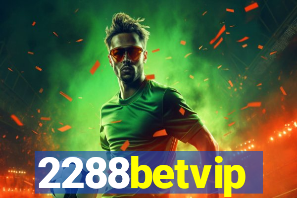 2288betvip