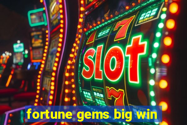 fortune gems big win