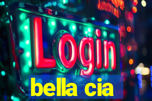 bella cia